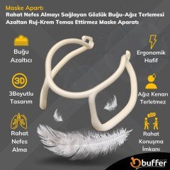 BUFFER® Rahat Nefes Almayı Sağlayan Gözlük Buğu-Ağız Terlemesi Azaltan Ruj-Krem Temas Ettirmez Maske Aparatı